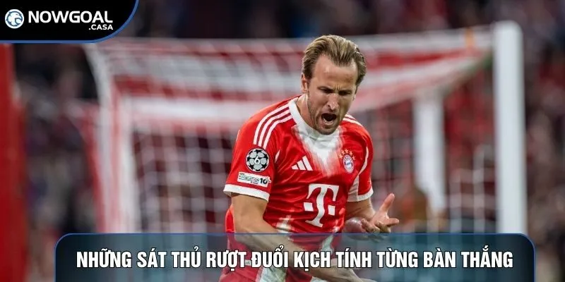 Những sát thủ rượt đuổi kịch tính từng bàn thắng